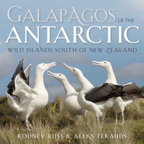 Galapagos of the Antarctic by Rodney Russ and Aleks Terauds